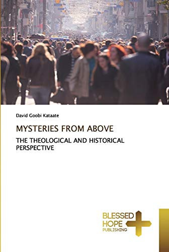 Mysteries from above: The theological and historical perspective