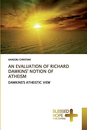 AN EVALUATION OF RICHARD DAWKINS' NOTION OF ATHEISM: DAWKINS'S ATHEISTIC VIEW