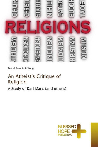 An Atheist's Critique of Religion: A Study of Karl Marx (and others)