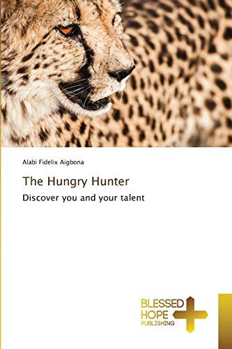 The Hungry Hunter: Discover you and your talent
