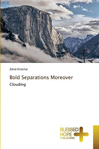 Bold Separations Moreover: Clouding