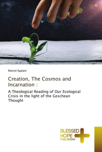 Creation, The Cosmos and Incarnation