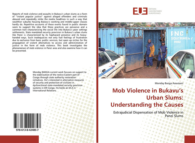 Mob Violence in Bukavu’s Urban Slums: Understanding the Causes: Extrajudicial Dispensation of Mob Violence in Panzi Slums