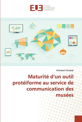 Maturité d’un outil protéiforme au service de communication des musées (French Edition)