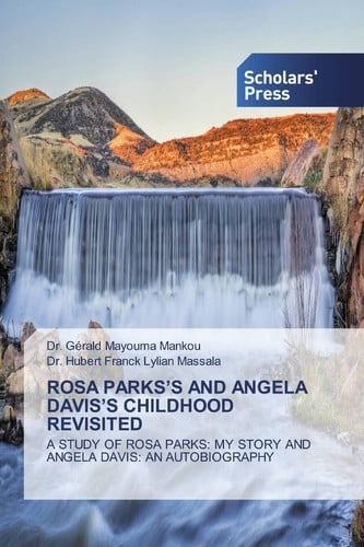 ROSA PARKS’S AND ANGELA DAVIS’S CHILDHOOD REVISITED: A STUDY OF ROSA PARKS: MY STORY AND ANGELA DAVIS: AN AUTOBIOGRAPHY