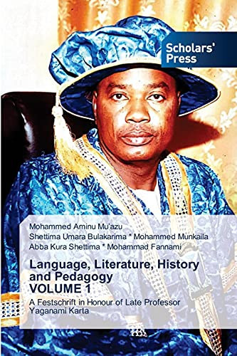 Language, Literature, History and Pedagogy VOLUME 1: A Festschrift in Honour of Late Professor Yaganami Karta