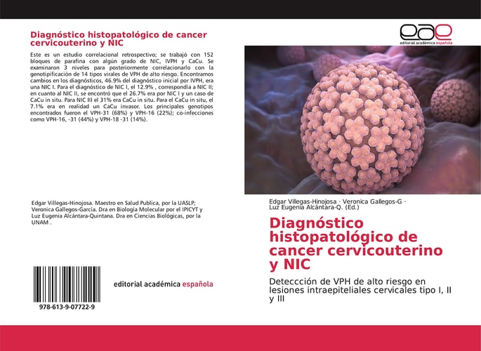 Diagnóstico histopatológico de cancer cervicouterino y NIC: Deteccción de VPH de alto riesgo en lesiones intraepiteliales cervicales tipo I, II y III (Spanish Edition)
