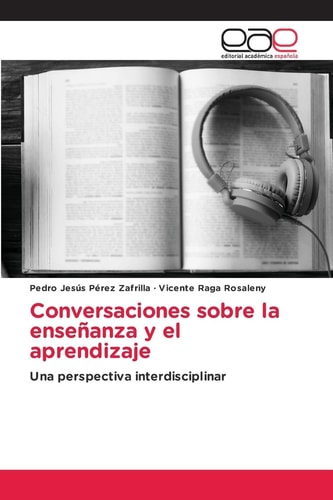 Conversaciones sobre la enseñanza y el aprendizaje: Una perspectiva interdisciplinar (Spanish Edition)
