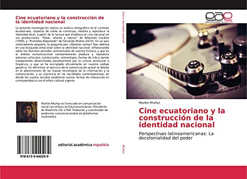 Cine ecuatoriano y la construcción de la identidad nacional: Perspectivas latinoamericanas: La decolonialidad del poder (Spanish Edition)