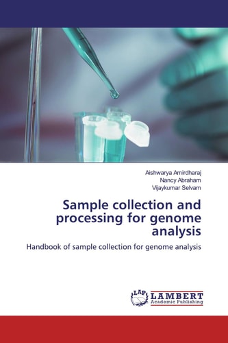 Sample collection and processing for genome analysis: Handbook of sample collection for genome analysis