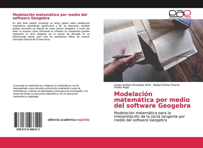 Modelación matemática por medio del software Geogebra: Modelación matemática para la interpretación de la recta tangente por medio del software Geogebra (Spanish Edition)