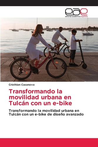 Transformando la movilidad urbana en Tulcán con un e-bike (Spanish Edition)