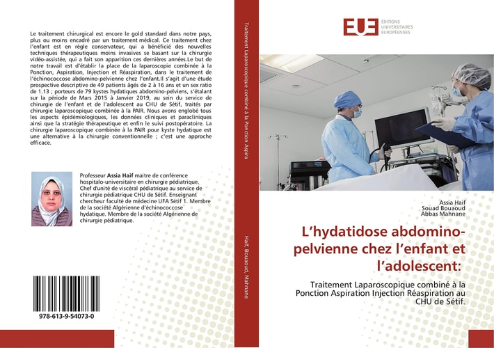 L’hydatidose abdomino-pelvienne chez l’enfant et l’adolescent:: Traitement Laparoscopique combiné à la Ponction Aspiration Injection Réaspiration au CHU de Sétif. (French Edition)