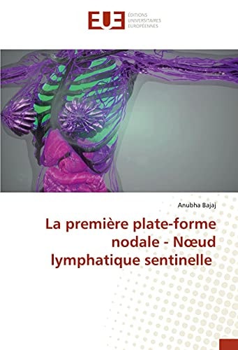 La première plate-forme nodale - Nœud lymphatique sentinelle (French Edition)