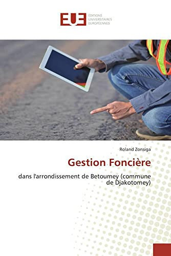 Gestion Foncière: dans l'arrondissement de Betoumey (commune de Djakotomey) (French Edition)