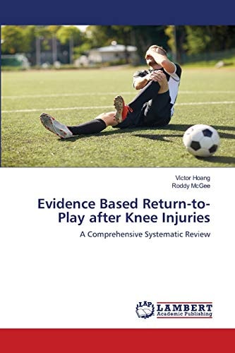 Evidence Based Return-to-Play after Knee Injuries: A Comprehensive Systematic Review