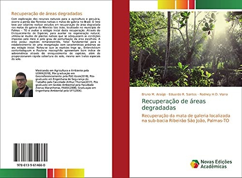 Recuperação de áreas degradadas: Recuperação da mata de galeria localizada na sub-bacia Ribeirão São João, Palmas-TO (Portuguese Edition)