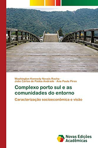 Complexo porto sul e as comunidades do entorno: Caracterização socioeconômica e visão (Portuguese Edition)