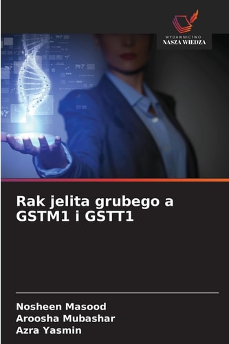 Rak jelita grubego a GSTM1 i GSTT1