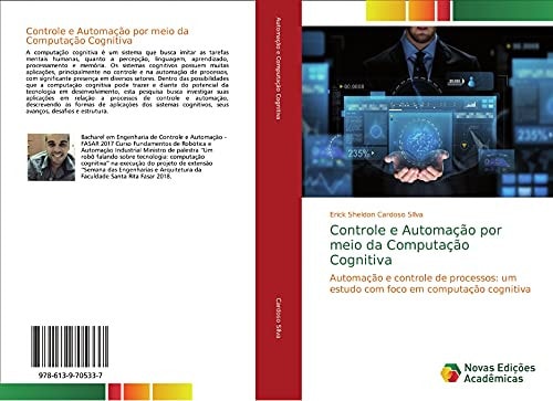 Controle e Automação por meio da Computação Cognitiva: Automação e controle de processos: um estudo com foco em computação cognitiva