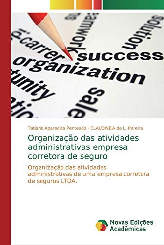 Organização das atividades administrativas empresa corretora de seguro (Portuguese Edition)