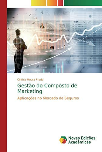 Gestão do Composto de Marketing: Aplicações no Mercado de Seguros (Portuguese Edition)