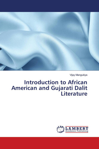 Introduction to African American and Gujarati Dalit Literature