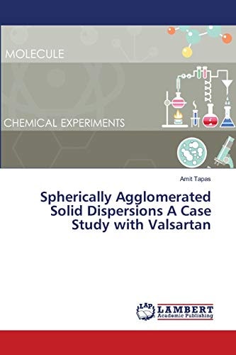 Spherically Agglomerated Solid Dispersions A Case Study with Valsartan