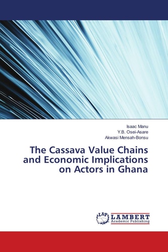 The Cassava Value Chains and Economic Implications on Actors in Ghana