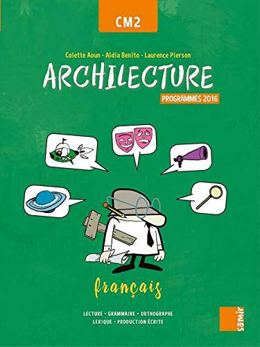 Français CM2 Archilecture Manuel, Programme 2016