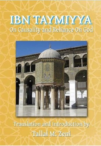 Ibn Taymiyya On Causality and Reliance on God (Hardcover)