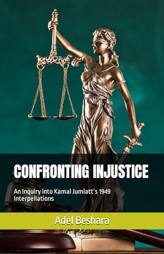 CONFRONTING INJUSTICE: An Inquiry into Kamal Jumlatt’s 1949 Interpellations