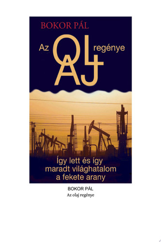 Az olaj regénye Így lett és így maradt világhatalom a fekete arany