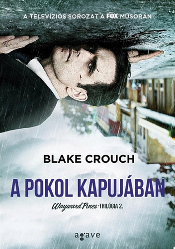 Wayward Pines: A pokol kapujában