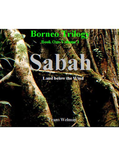 Borneo Trilogy Volume 1: Sabah (Borneo - Sabah)