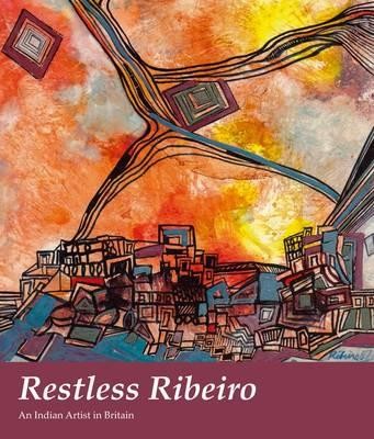 Restless Ribeiro An Indian Artist In Britain