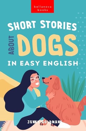 Short Stories About Dogs in Easy English 15 Paw-some Dog Stories for English Learners