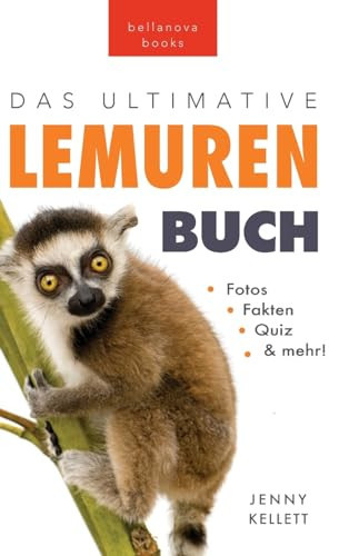 Das Ultimative Lemuren-Buch für Kinder 100+ erstaunliche Fakten über Lemuren & Makis, Fotos, Quiz und Mehr