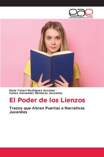 El Poder de los Lienzos: Trazos que Abren Puertas a Narrativas Juveniles (Spanish Edition)