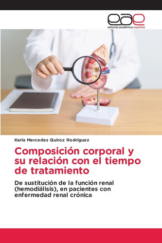Composición corporal y su relación con el tiempo de tratamiento (Spanish Edition)