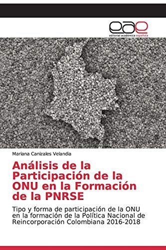 Análisis de la Participación de la ONU en la Formación de la PNRSE (Spanish Edition)