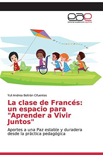 La clase de Francés: un espacio para "Aprender a Vivir Juntos" (Spanish Edition)