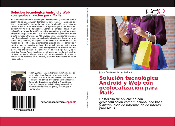 Solución tecnológica Android y Web con geolocalización para Malls: Desarrollo de aplicación con geolocalización como funcionalidad base y distribución ... de interés para Malls (Spanish Edition)