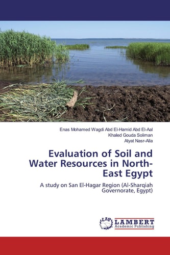 Evaluation of Soil and Water Resources in North-East Egypt: A study on San El-Hagar Region (Al-Sharqiah Governorate, Egypt)