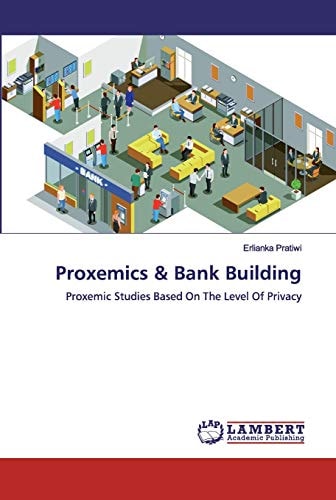 Proxemics & Bank Building: Proxemic Studies Based On The Level Of Privacy