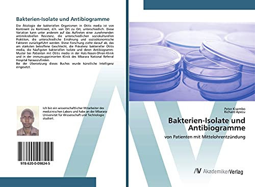 Bakterien-Isolate und Antibiogramme: von Patienten mit Mittelohrentzündung (German Edition)