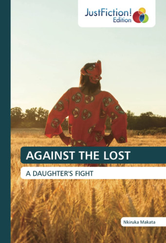 AGAINST THE LOST: A DAUGHTER'S FIGHT