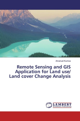 Remote Sensing and GIS Application for Land use/ Land cover Change Analysis