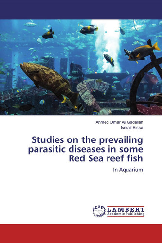 Studies on the prevailing parasitic diseases in some Red Sea reef fish: In Aquarium