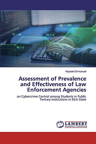 Assessment of Prevalence and Effectiveness of Law Enforcement Agencies: on Cybercrime Control among Students in Public Tertiary Institutions in Ekiti State